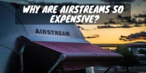 Airstreams are expensive