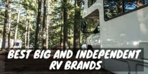 Big and Independent RV brands