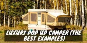 Luxury Pop Up Camper