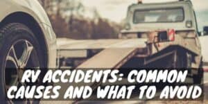 RV accidents: common causes and what to avoid