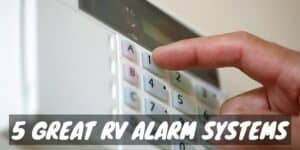 5 Great RV Alarm Systems