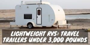 Travel trailers under 3,000 pounds